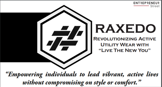 RAXEDO: Spotlighted in "Entrepreneur Street" as a Rapidly Growing Innovator in Active Utility Wear